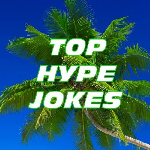 Top Hype Jokes